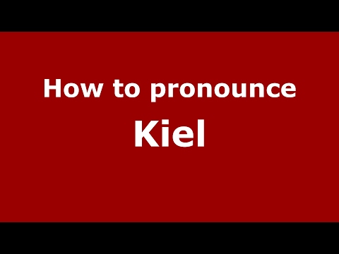 How to pronounce Kiel (Germany/German) - PronounceNames.com