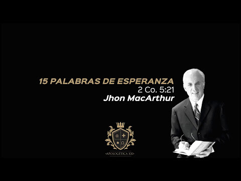 Pastor Jhon MacArthur - 15 Palabras de Esperanza
