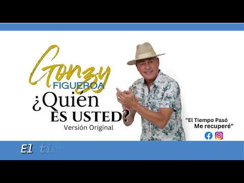Gonzy Figueroa  - ¿Quién es usted?