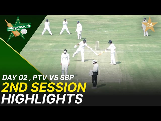 2nd Session Highlights | PTV vs SBP | Day 2 | President’s Trophy | 2025-26 | PCB | M2V1S