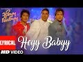 Lyrical: Heyy Babyy (Title Song) | Akshay Kumar, Fardeen Khan, Riteish Deshmukh