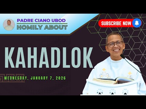 Fr. Ciano Homily about KAHADLOK - 1/7/2026