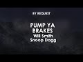 Pump Ya Brakes Will Smith Snoop Dogg