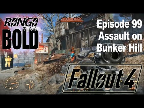 Rongo completes Fallout 4 | Episode 99 | Assault on Bunker Hill