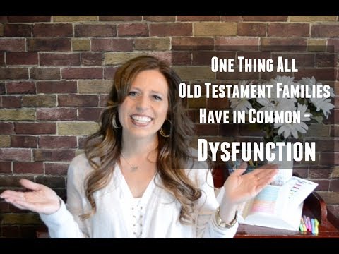 One Thing All Old Testament Families Have in Common - Dysfunction