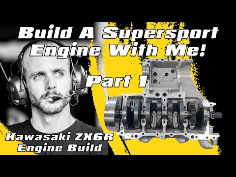 Build A Supersport Race Engine With Me - Part 1 - Kawasaki ZX6R Motorcycle