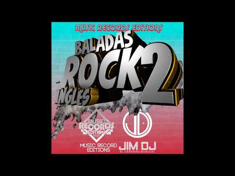 🇻🇪🔥  Baladas Rock En Ingles Vol.2-JimDj El Cerebro Musical-MRE-  🇻🇪🔥