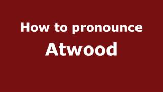 How to pronounce Atwood