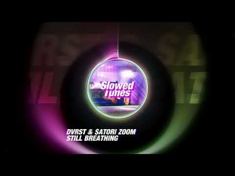 DVRST & $ATORI ZOOM - STILL BREATHING (bass boost + slowed + reverb)