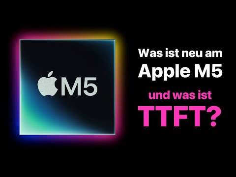 Was ist neu beim M5-Chip? Und was ist TTFT?