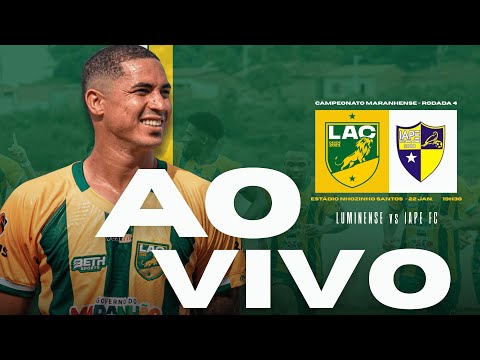 AO VIVO LUMINENSE X IAPE | CAMPEONATO MARANHENSE 4ª RODADA - 22/01/2026