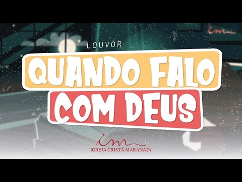 Quando Falo Com Deus - Igreja Cristã Maranata