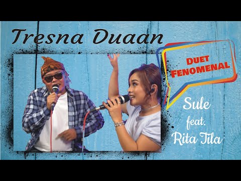 Duet Fenomenal Sule feat. Rita Tila - Tresna Duaan | Cipt. Sule