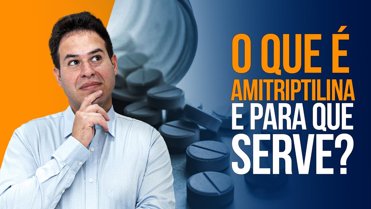 O que é Amitriptilina e para que serve?