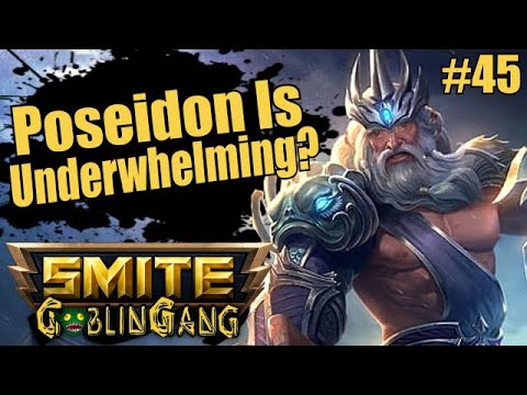 SMITE Goblin Gang #45 ~ Poseidon Is Underwhelming?