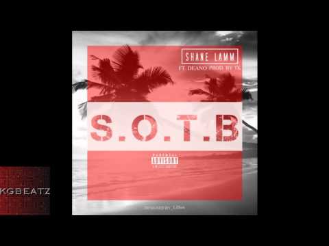 Shane Lamm ft. Deano - SOTB [Prod. By TK] [New 2014]