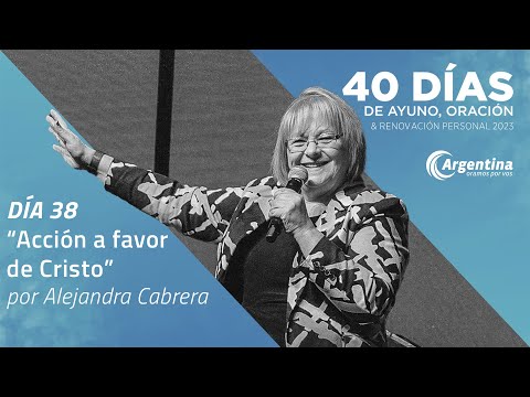 Día 38, 40 Días de Ayuno y Oración 2023 | Alejandra Cabrera (LSA)