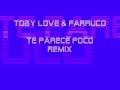 Te parece poco remix - Toby Love & Farruco