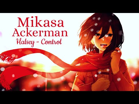 Mikasa Ackerman「AMV」Halsey - Control