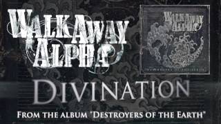 Walk Away Alpha - Divination (Feat. Dustie Waring)