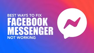 7 Best Ways to Fix Facebook Messenger Not Working