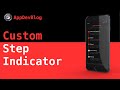 Custom Step Indicator | React Native | Appdevblog