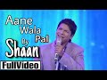 Aane Wala Pal Shaan Live In Concert LiveInConcert Mumbai