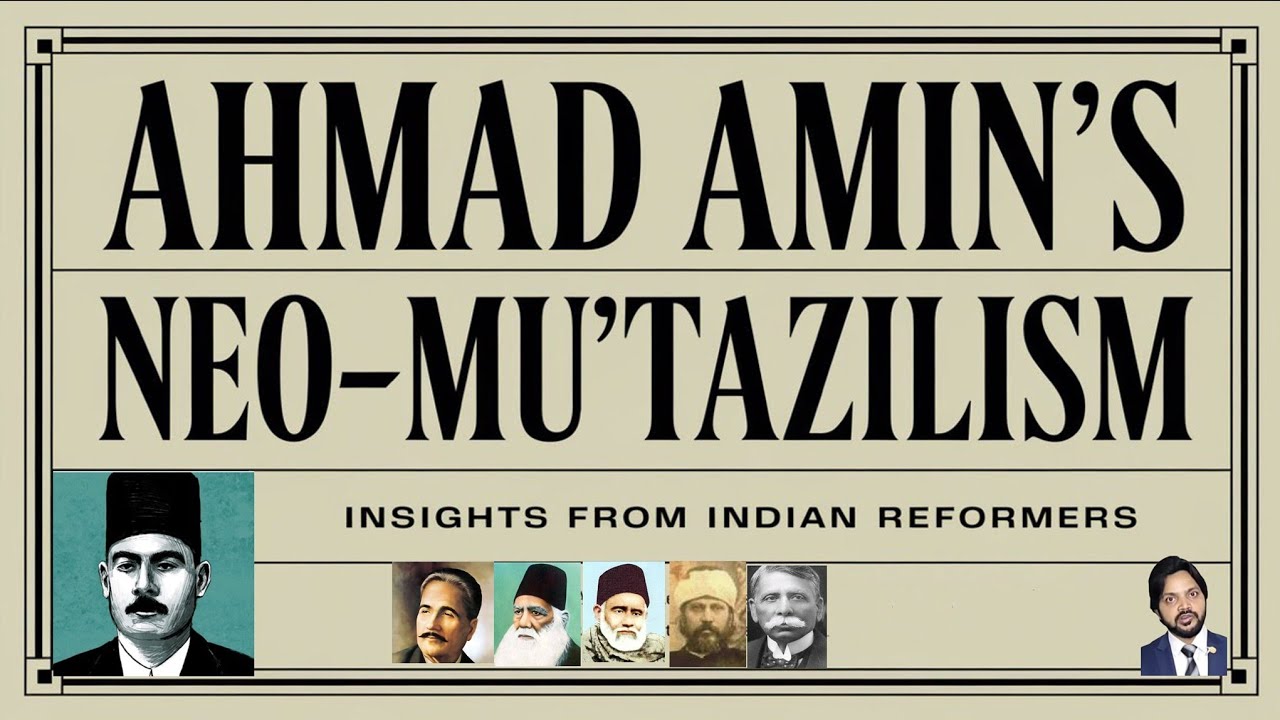 Ahmad Amin’s Neo-Mu'tazilism: Insights from Indian Reformers (P-11)