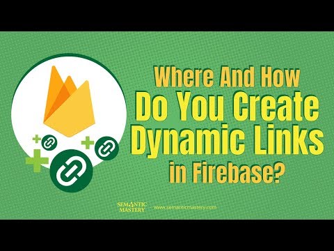 Where And How Do You Create Dynamic Links in Firebase?