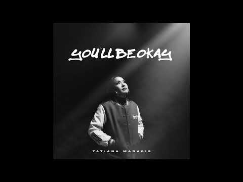 You'll Be Okay | Tatiana Manaois (Official Audio)