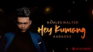 Download lagu Ramles Walter - Hey Kumang (Karaoke) mp3