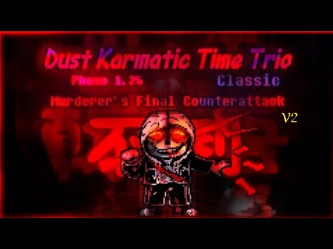 【Dust!Karmatic Time Trio】Phase 1.25 V2