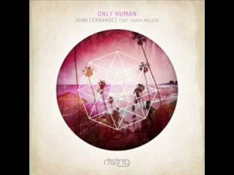 Jono Fernandez - Only Human ft. Sarah McLeod