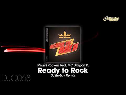 Miami Rockers feat. MC Dragon D - Ready To Rock (DJ Re-Lay Remix)