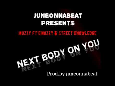 MOZZYTV: Mozzy x E-Mozzy x Street Knowledge (NEXT BODY ON YOU)