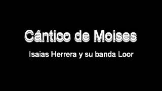Cantico de Moises - Isaias Herrera y su Banda Loor