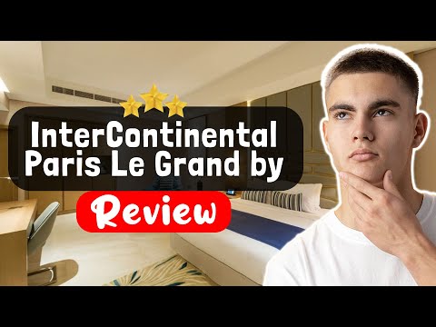 InterContinental Paris Le Grand by IHG Hotel Review - DON'T Stay Here Before Watching This