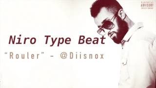(FREE) Niro Type Beat 2016 - "Rouler" (Prod. @Diisnox)