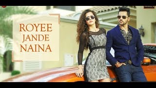 Royee Jande Naina | Abhishek Bajaj &amp; Radhika Bangia | Vivek Kar, Kumaar, Nitin | 2019 new song