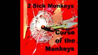 2 Sick Monkeys - 