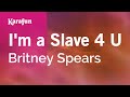 I'm a Slave 4 U - Britney Spears | Karaoke Version | KaraFun