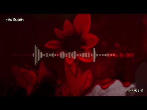 Opal In Sky - The Blight