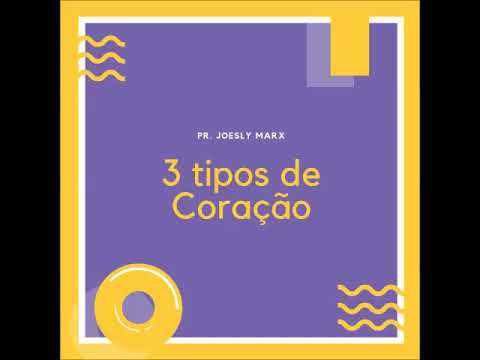 3TIPOS DE CORAÇÃO-JOESLLY MARX