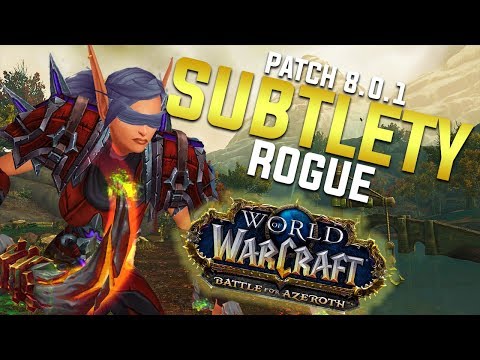 SUBTLETY ROGUE GUIDE - Battle for Azeroth 8.0.1 [PVE]