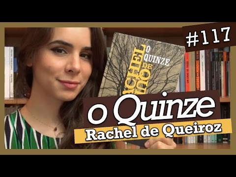O QUINZE, DE RACHEL DE QUEIROZ (#117)