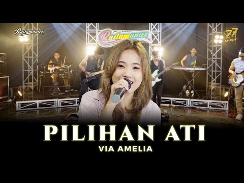 VIA AMELIA - PILIHAN ATI | Feat. RASTAMANIEZ ( Official Music Video )