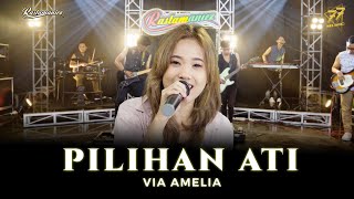 Download lagu VIA AMELIA - PILIHAN ATI | Feat. RASTAMANIEZ mp3