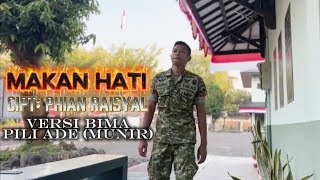 Download lagu MAKAN HATI Cipt Phian Raisyal// Versi Bima 'Pili Ade'(Munir) mp3