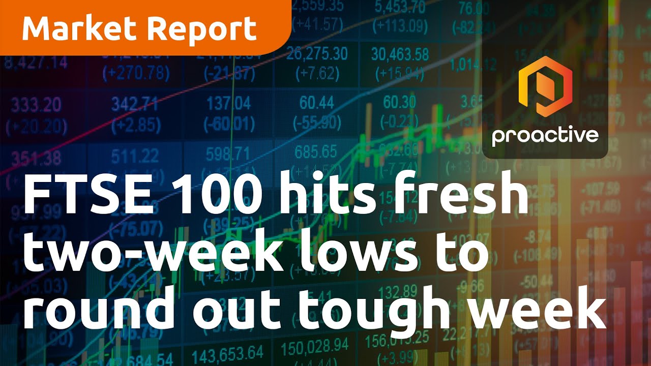 FTSE 100 hits fresh two-week lows to round out tough week — Market Report