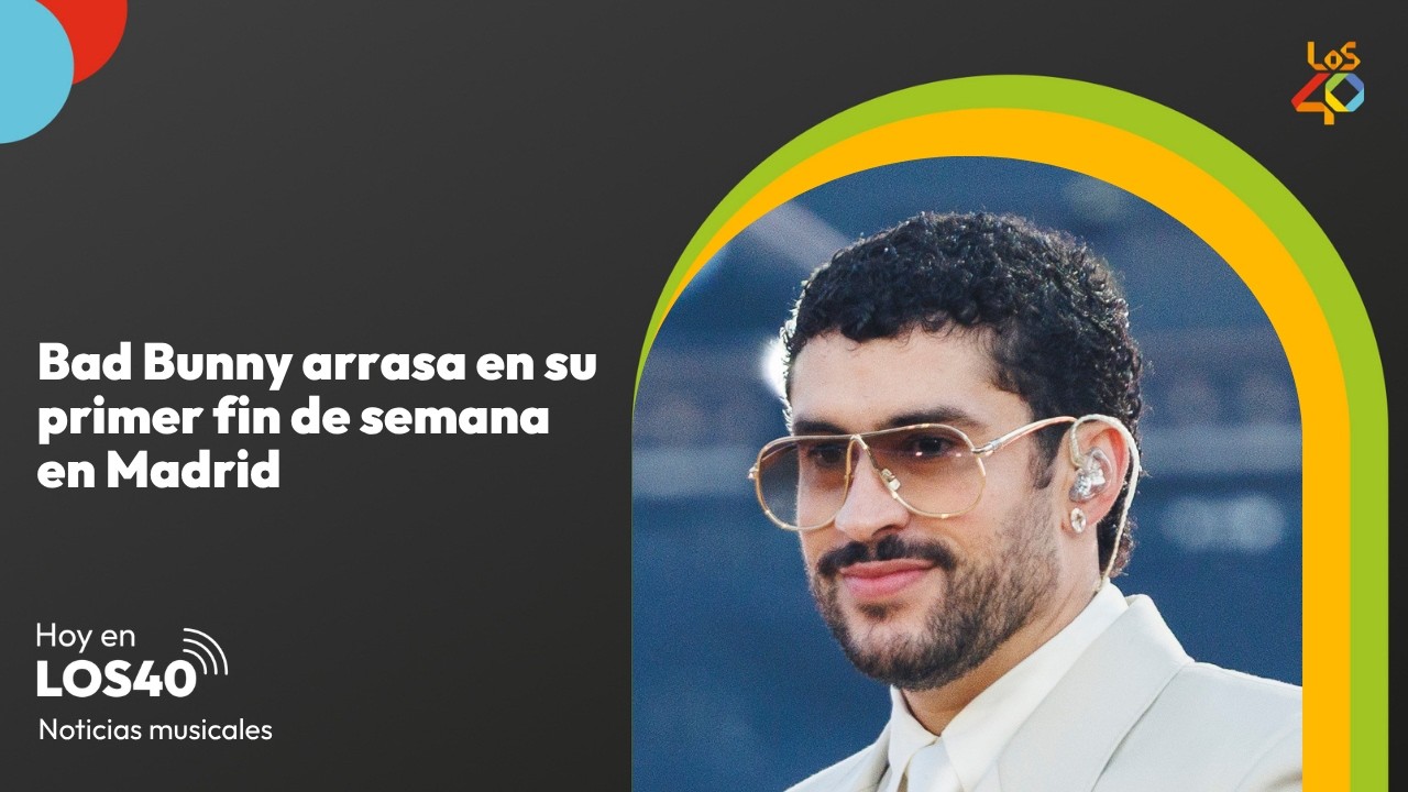 Bad Bunny inaugura su residencia de conciertos en Madrid - Noticias del 1 de junio | LOS40